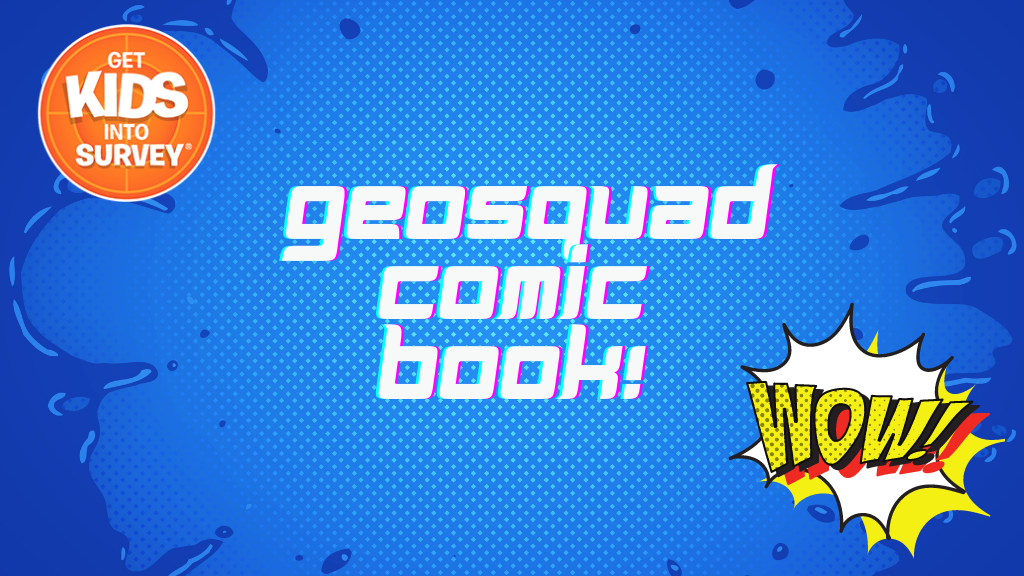 Get Kids into Survey GeoSquad Comic Book!
