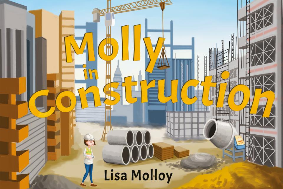 Molly in Construction - the story behind the story by Lisa Molloy